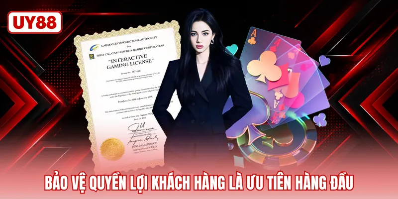 Bảo vệ quyền lợi khách hàng là ưu tiên hàng đầu 
